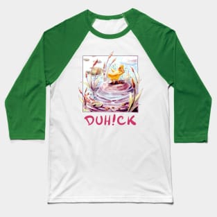 Duh!ck Cute Duck V.2 Baseball T-Shirt